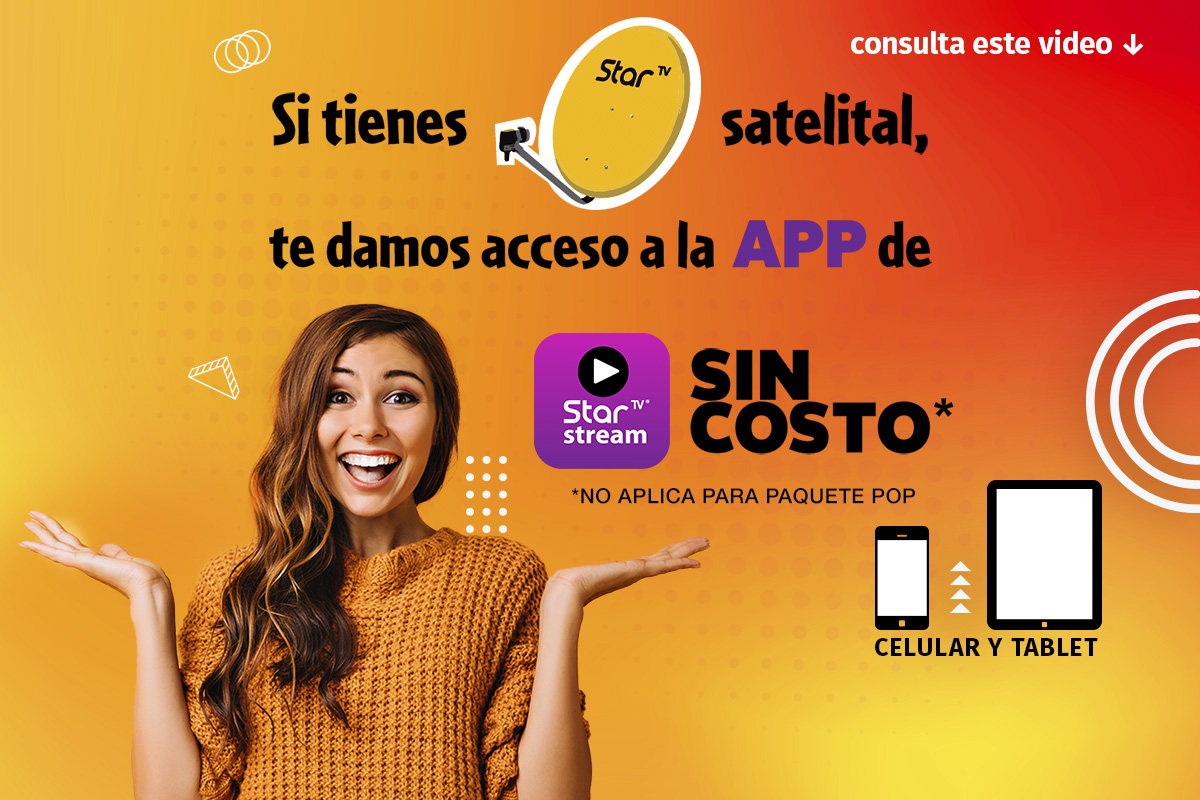 StarTV Stream - StarTV Stream es un servicio de streaming de StarTV donde podrán ver los canales de los paquetes StarTV satelital, a través de dispositivos que se conectan a internet como celulares o tablet. No aplica para el paquete Pop. Si eres suscriptor StarTV regístrate sin costo adicional. Aplica por tiempo indefinido.
